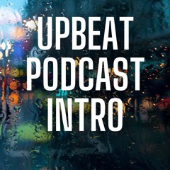 Upbeat Podcast Intro