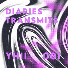 DIARIES Transmits #1 Yhii - Recorded live at Princess Diaries