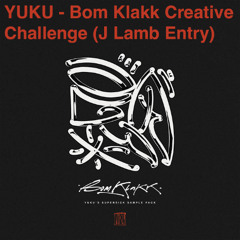 YUKU - Bom Klakk Creative Challenge (J lamb Entry)