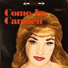 Come In, Carmen