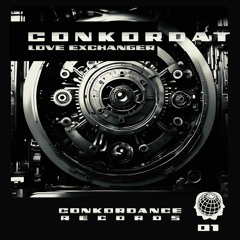 Conkordat- Love Exchanger - (Original Mix)