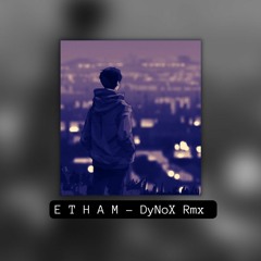 E t h a m - DyNoX Rmx™