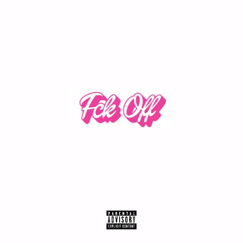 Fck Off (feat. Kuntzillaz, The Girly & Daesja Monroe)