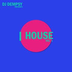 Dempsy Productions Presents "House Vol. 1"