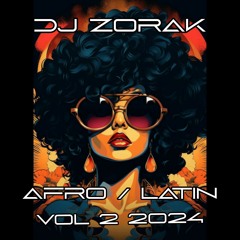 Dj Zorak - Afro Latin Vol 2 2024 (Promo Podcast)