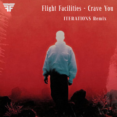 Flight Facilities - Crave You (ITERATIONS REMIX)