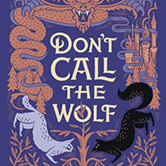 [GET] EPUB 💛 Don't Call the Wolf by  Aleksandra Ross [EBOOK EPUB KINDLE PDF]