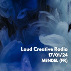 MENDEL (FR) for Loud Creative Radio 17/01/2024