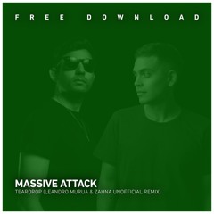 FREE DOWNLOAD: Massive Attack - Teardrop (Leandro Murua, ZAHNA Unofficial Remix)