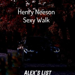 Henry Neeson - Sexy Walk