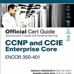 Access KINDLE 📨 CCNP and CCIE Enterprise Core ENCOR 350-401 Official Cert Guide by