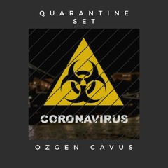 Ozgen Cavus - Quarantine Set