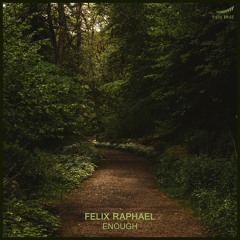 Felix Raphael - Enough
