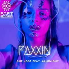 Faxxin  - Che Jose feat. ALLKNIGHT **OUT NOW**
