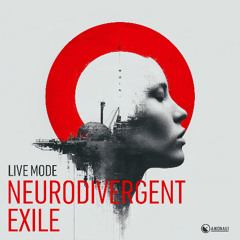 Neurodivergent Exile – Live
