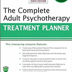 (Download❤️eBook)✔️ The Complete Adult Psychotherapy Treatment Planner (PracticePlanners) Online Boo