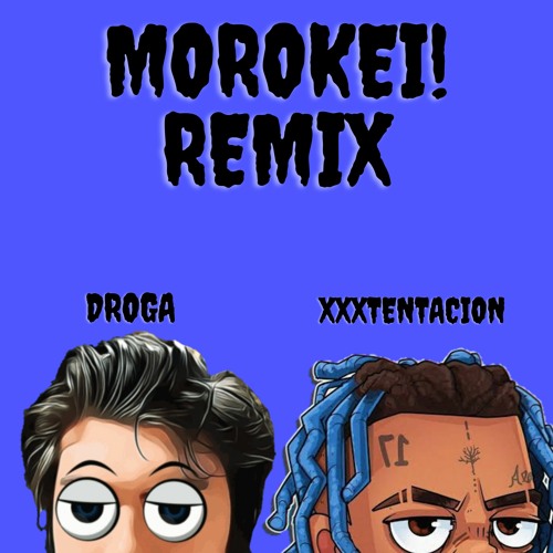 MOROKEI REMIX (feat. XXXTENTACION) (prod. Lil $wedden)