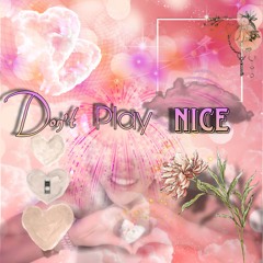 Don't Play Nice
