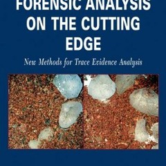 GET KINDLE PDF EBOOK EPUB Forensic Analysis on the Cutting Edge: New Methods for Trac