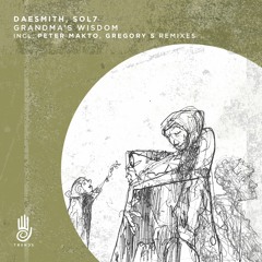 PREMIERE: Daesmith & SOL7 - Grandma's Wisdom (Gregory S Remix) [Truesounds Music]