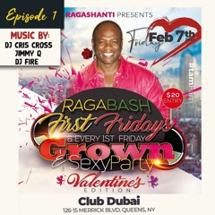RagaBash FIRST FRIDAYS Ep1 ...Feb 07 - Raga , Dj Fire, Jimmy Q, Dj Cris Cross