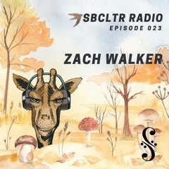 SBCLTR RADIO 023 Feat. Zach Walker