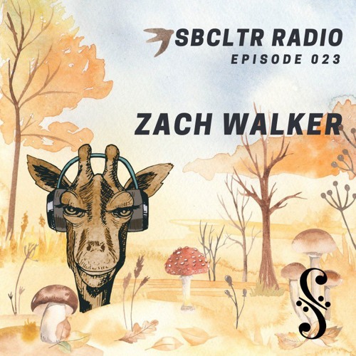 SBCLTR RADIO 023 Feat. Zach Walker