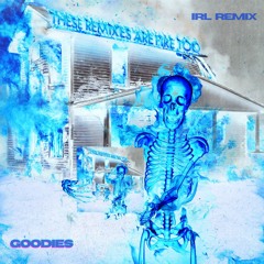 Dillon Francis - Goodies (IRL Remix)