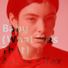 Baby (What Was That) [v1]