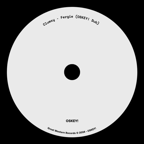 Fergie - Clumsy (OSKEY! Dub)