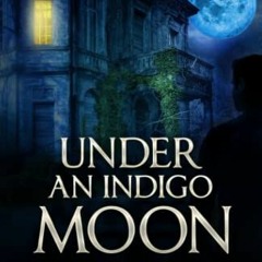 [Download] PDF 📁 Under an Indigo Moon: a Holcomb Springs Small Town Romantic Suspens