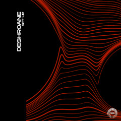 DeshRoane - Get Up (Original Mix)