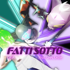 FATTI SOTTO Prod. Lees Kedler