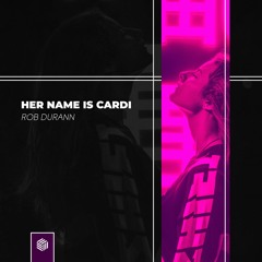 Rob Durann - Her Name Is Cardi