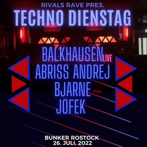 Techno Dienstag @ Bunker Rostock - 26.07.2022