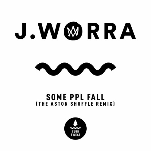 J. Worra - some ppl fall (The Aston Shuffle Remix)