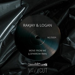 Navy Cut NCLTD004 Rakjay & Logan - Move From We (J.Sparrow Remix)