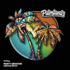 Hermann Bravo - Party Groovin [Palmlands Records]