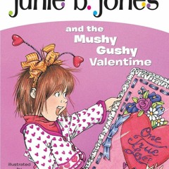 Read⚡ebook✔[PDF] Junie B. Jones and the Mushy Gushy Valentime (Junie B. Jones #14)