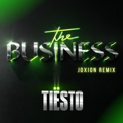 Tiesto - The Business [JOXION REMIX]