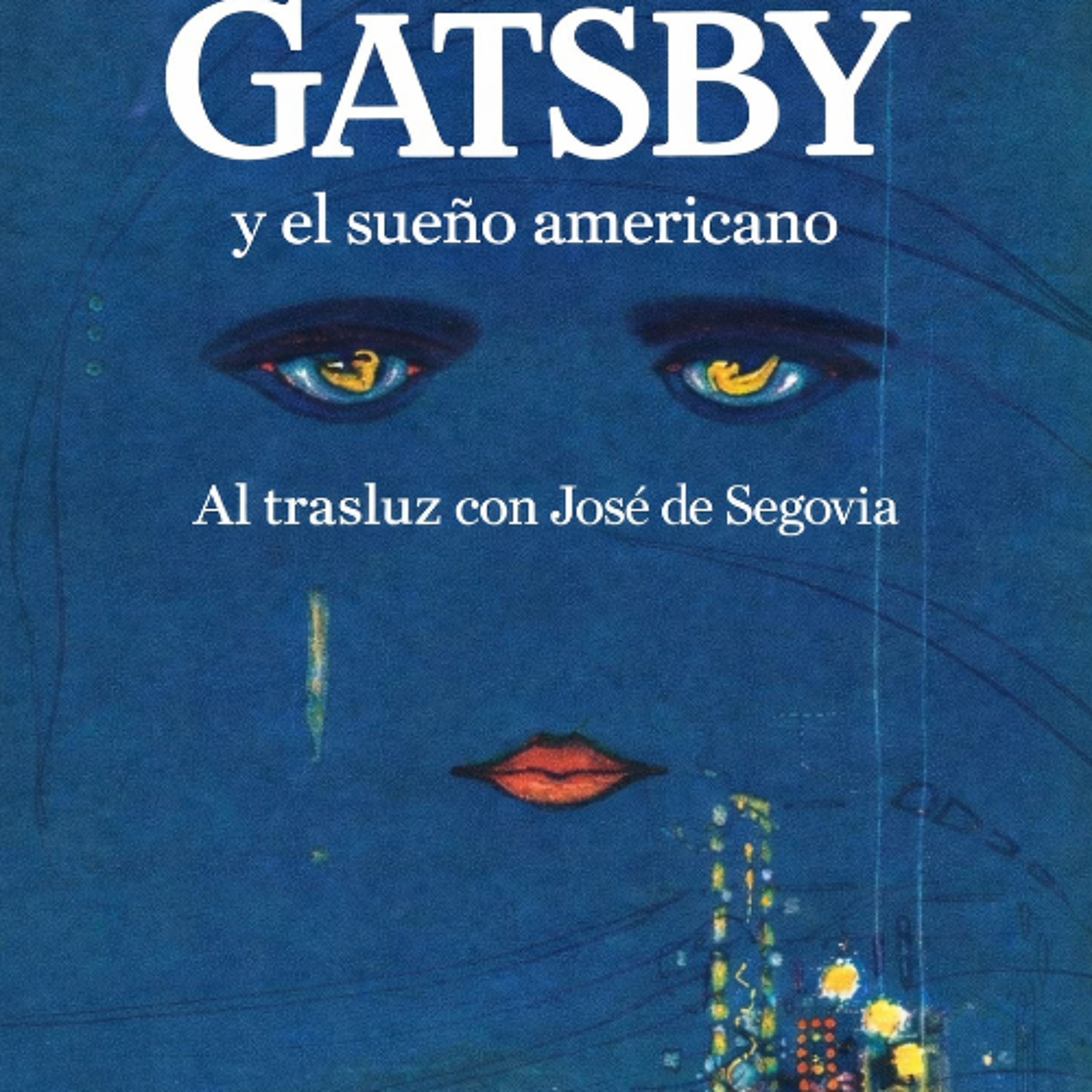 Gatsby y el sueño americano - Al trasluz con José de Segovia episode artwork