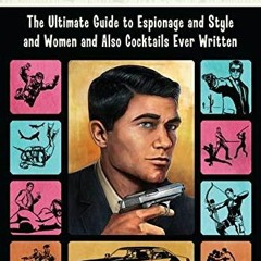 How to Archer, The Ultimate Guide to Espionage and Style and Women and Also Cocktails Ever Writ