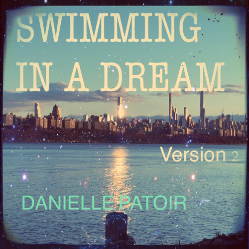 Swimming in a Dream (v2) - Danielle Patoir