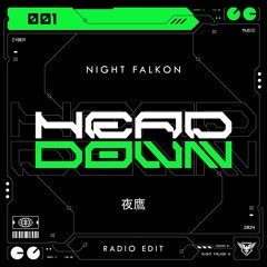 Night Falkon - Head Down (Radio Edit)