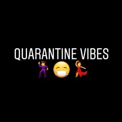 Quarantine Vibez