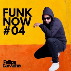Fellipe Carvalho - Funk Now #04