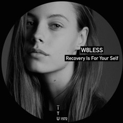 W8Less - Recovery Is For Yourself [ITU1572]