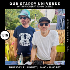 Our Starry Universe w/ Tim Wagner & Tommy Castro - 21.08.25