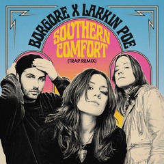 Borgore & Larkin Poe - Southern Comfort (Trap Remix)