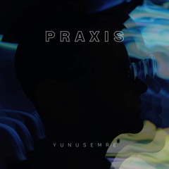 Yunus Emre - Praxis